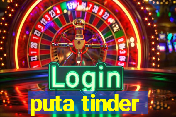 puta tinder