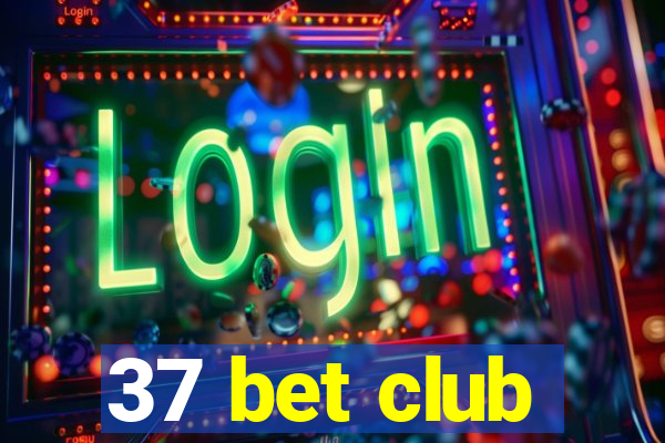 37 bet club