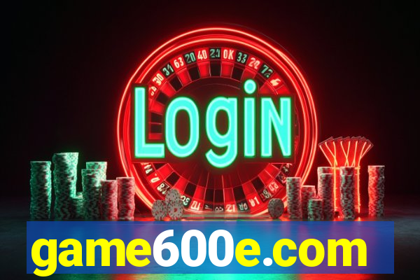 game600e.com