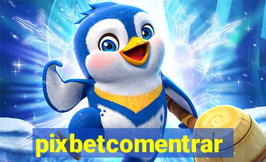 pixbetcomentrar