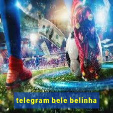 telegram bele belinha