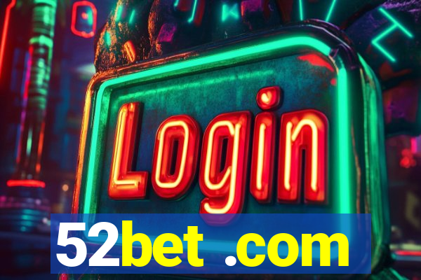 52bet .com