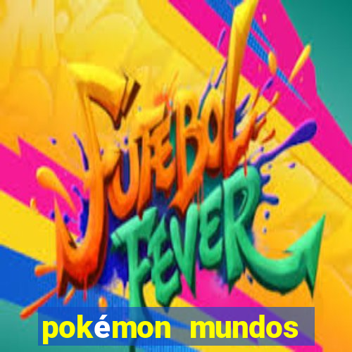 pokémon mundos elementais download apk