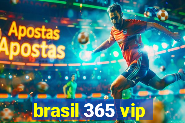 brasil 365 vip