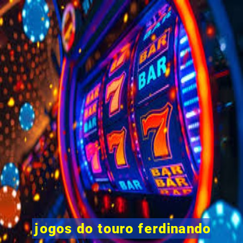 jogos do touro ferdinando