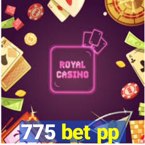 775 bet pp