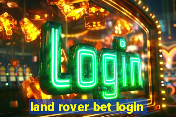 land rover bet login