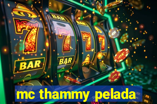 mc thammy pelada