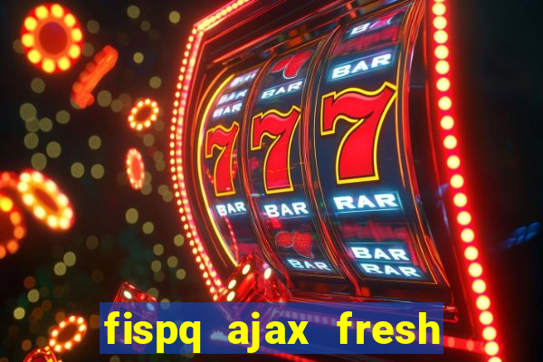 fispq ajax fresh limpeza profunda