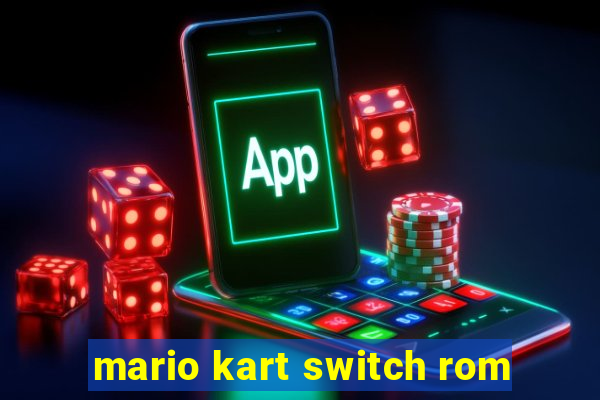 mario kart switch rom