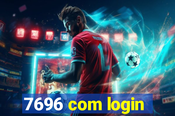 7696 com login