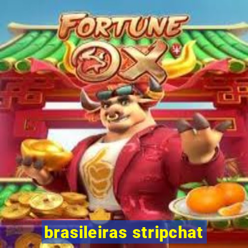 brasileiras stripchat