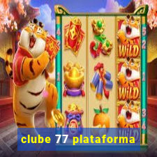 clube 77 plataforma