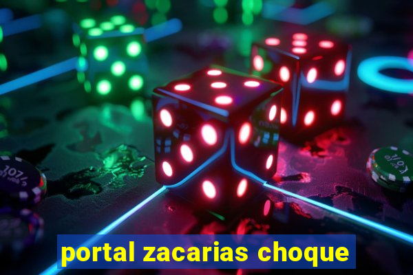 portal zacarias choque