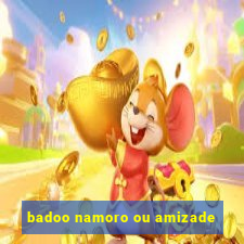 badoo namoro ou amizade