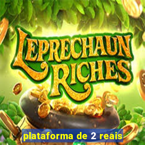 plataforma de 2 reais