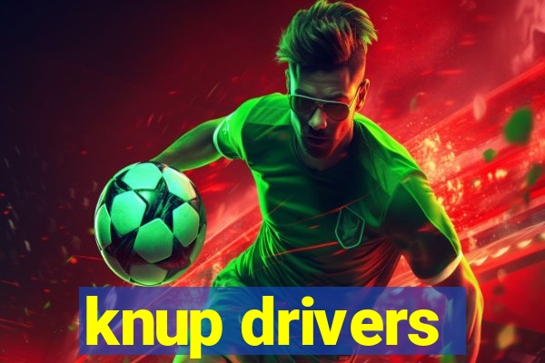 knup drivers