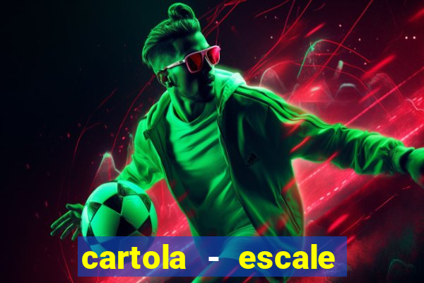 cartola - escale seu time!