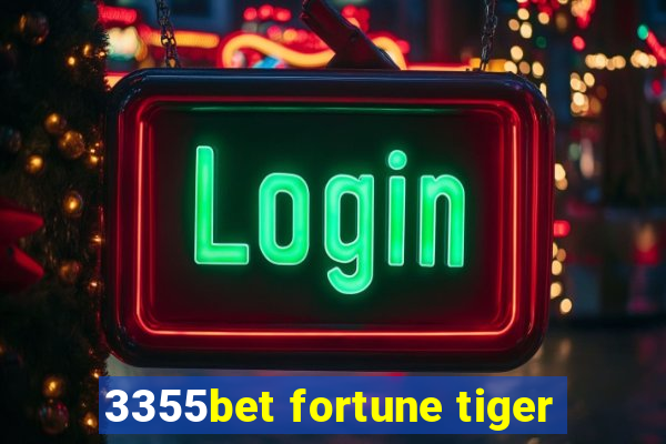 3355bet fortune tiger