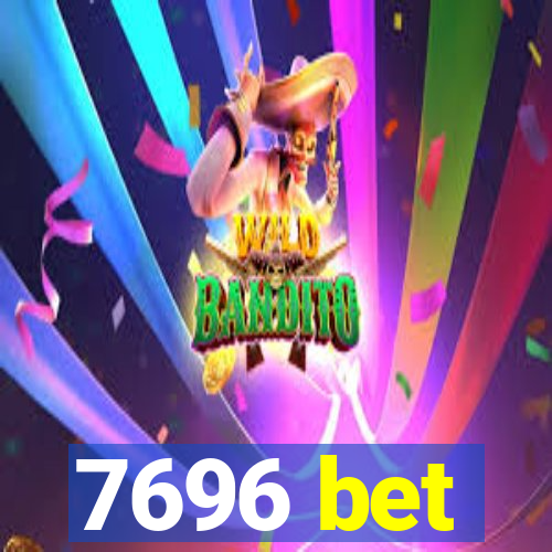 7696 bet