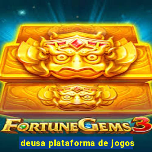 deusa plataforma de jogos