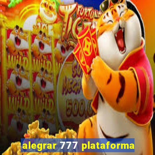 alegrar 777 plataforma