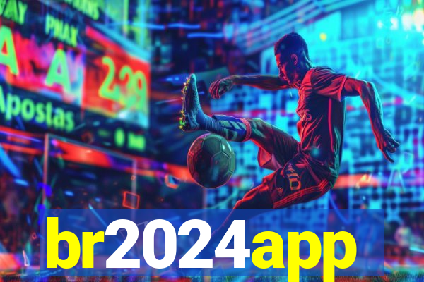 br2024app