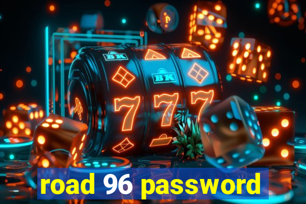 road 96 password