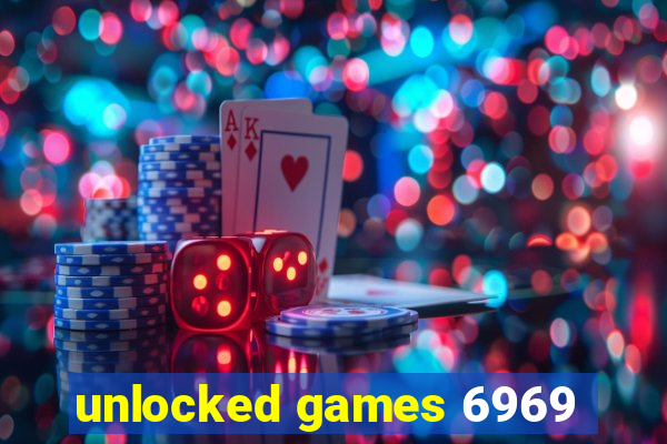 unlocked games 6969