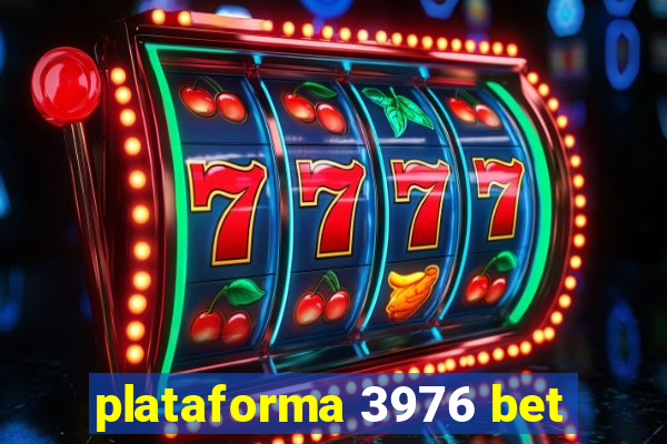 plataforma 3976 bet