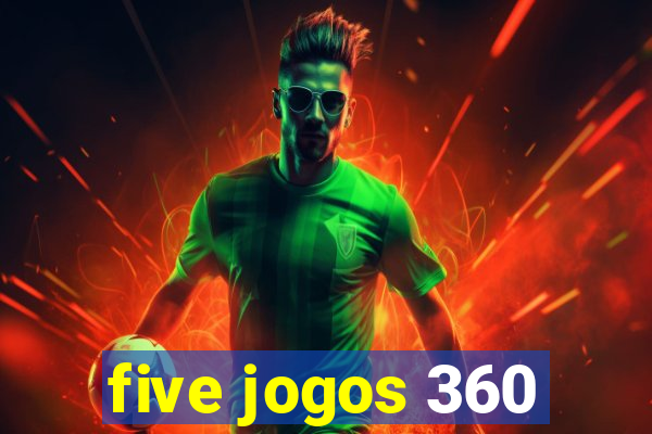 five jogos 360