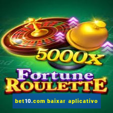 bet10.com baixar aplicativo