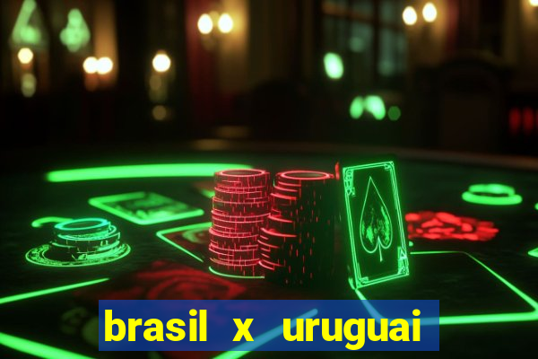 brasil x uruguai ao vivo multicanais