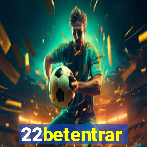 22betentrar