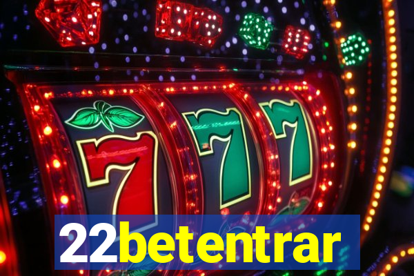 22betentrar