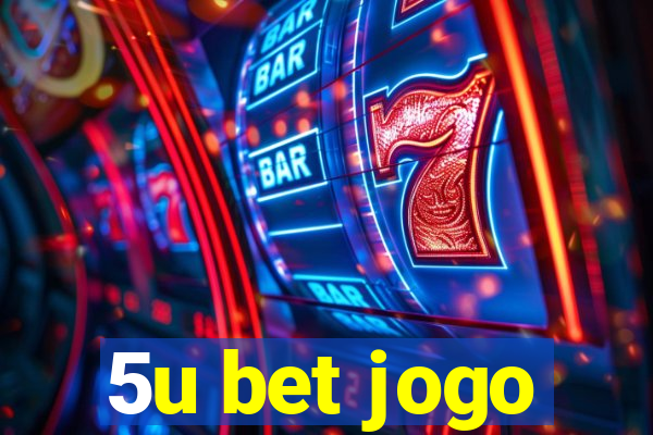 5u bet jogo