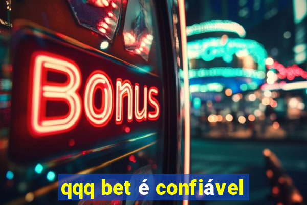 qqq bet é confiável