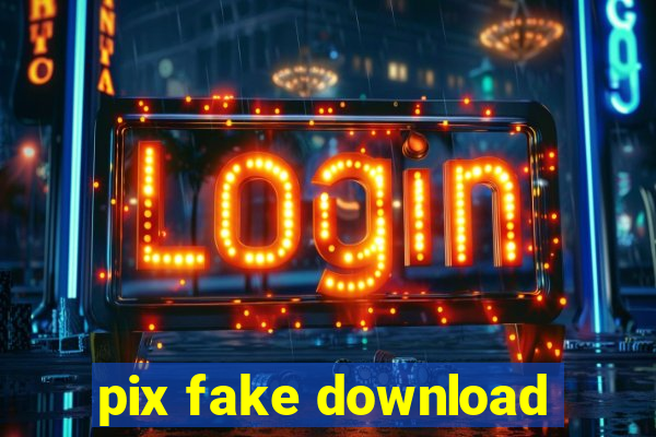 pix fake download