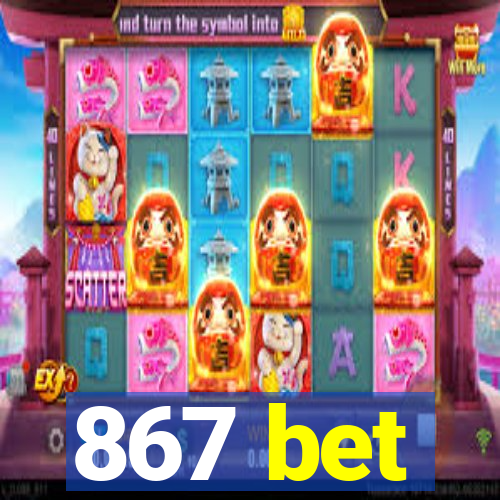 867 bet