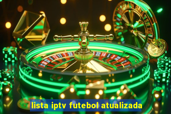 lista iptv futebol atualizada