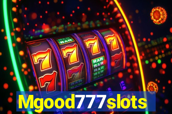 Mgood777slots