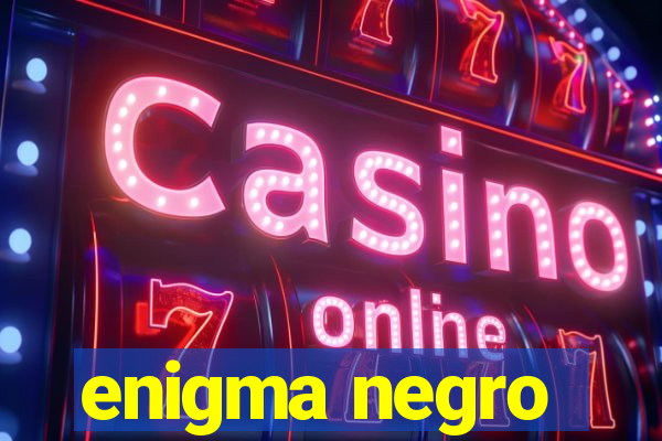 enigma negro