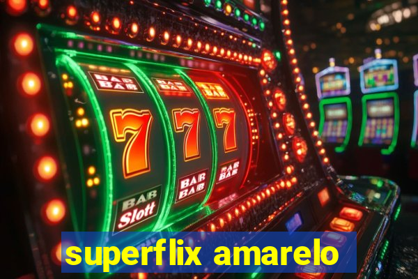 superflix amarelo