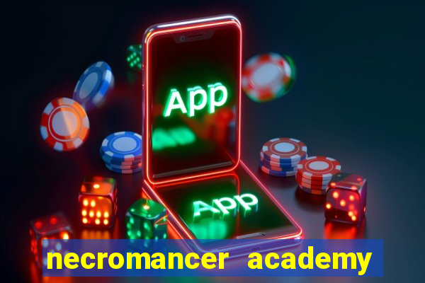 necromancer academy and the genius summoner 52