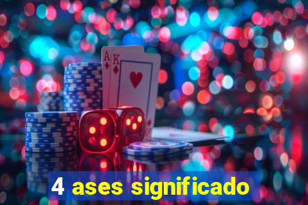 4 ases significado