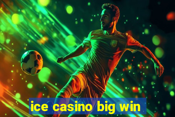 ice casino big win