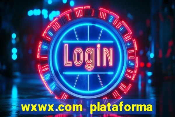 wxwx.com plataforma de jogos