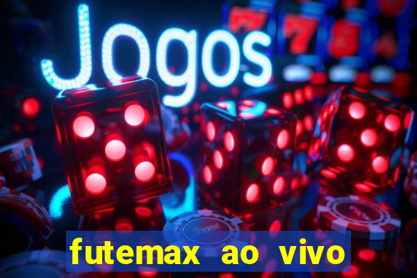 futemax ao vivo sem anúncio