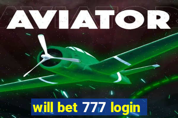 will bet 777 login