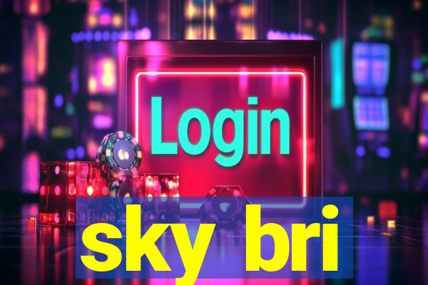 sky bri